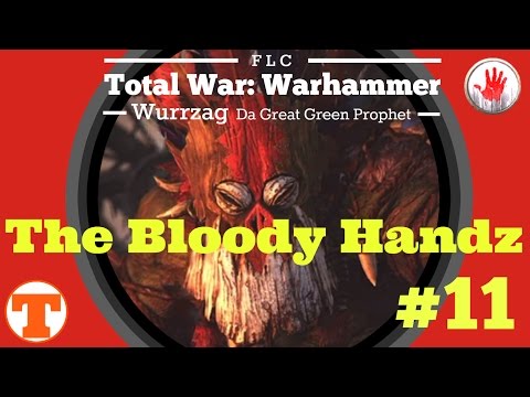 Total War: Warhammer – The Bloody Handz  #11 (Wurrzag FLC)