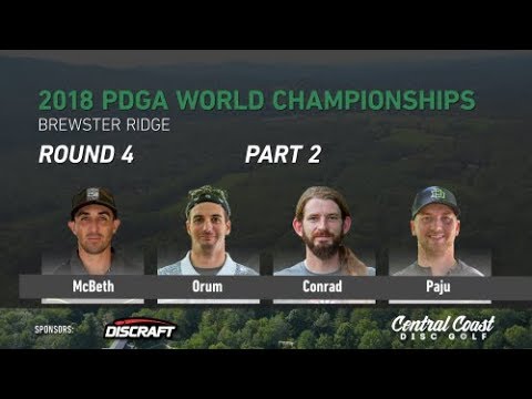 2018 World Championship Round 4 Part 2 - McBeth, Orum, Conrad, Paju