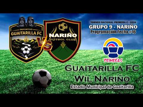 🟤 EN VIVO | Guaitarilla FC vs Wil Nariño | Torneo Nacional Primera C