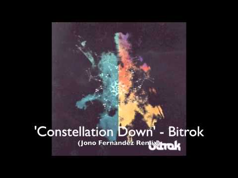 'Constellation Down' - Bitrok (Jono Fernandez Remix)