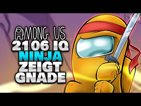 2106 IQ NINJA ZEIGT GNADE 🥷 - ♠ Among Us ♠