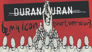 Duran Duran - Be My Icon [Short Version]