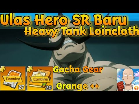 ULAS KARAKTER SR BARU HEAVY TANK , SAATNYA GACHA GEAR ORANGE - One Punch Man The Strongest