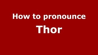 How to pronounce Thor