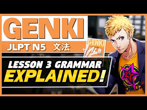 Complete Genki Lesson 3 Grammar (JLPT N5) -  RU and U verbs / Present Tense / Polite Form and MORE!