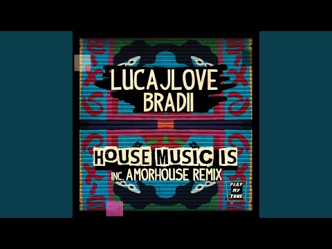 House Music Is (Amorhouse Remix)