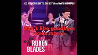 DON´T LIKE GOODBYES (Bonus track 1) Rubén Blades. Álbum: Una noche con Rubén Blades (2018) audioHQ