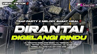 Download lagu DJ DIRANTAI DIGELANGI RINDU X MELODY BABAT VIRAL TIKTOK | TRAP PARTY FULL BASS || PL REVOLUTION  mp3