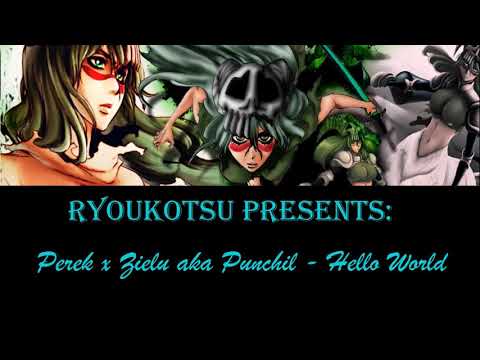 Perek x Zielu aka Punchil - Hello World 1st version...