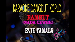 Download lagu Karaoke Rambut Nada Cewek - Evie Tamala (Karaoke Dangdut Koplo Tanpa Vocal) mp3