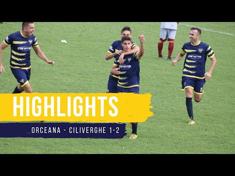 HIGHLIGHTS| ORCEANA - CILIVERGHE 1-2