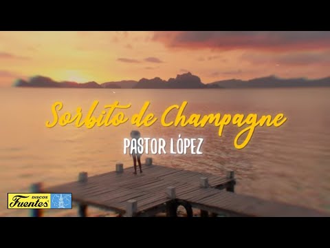 Sorbito De Champagne - Pastor López (Video Letra) | Discos Fuentes