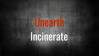 Unearth - Incinerate (Lyric Video - Unofficial)