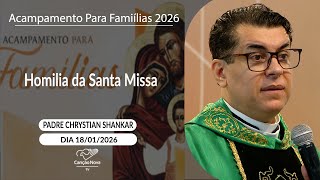 Homilia da Santa Missa - Padre Chrystian Shankar (18/01/2026)