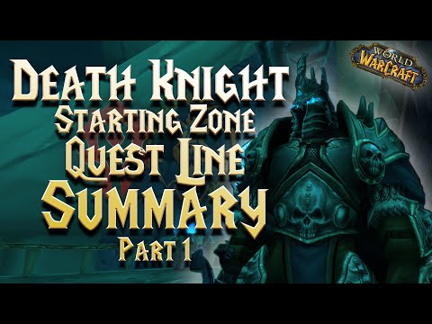 DEATH KNIGHT Starting Zone Explained - Quest lore Summary Part 1 | Episode 16