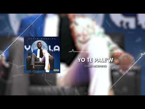 CHRIS MORNING - YO TE PALE'W (Audio Officiel)