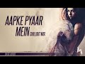 Aapke Pyaar Mein Chillout Mix