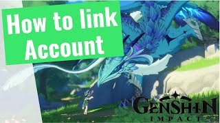 Genshin Impact -  How To Link Accounts PC/Mobile