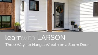 How to Hang A Wreath on a Storm Door