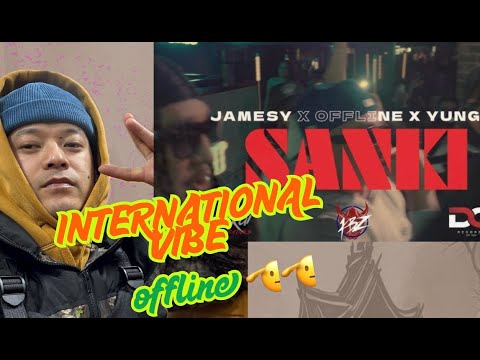 JAMESY x OFFLINE x YUNG G - SANKI [OFFICIAL MV] ‪#reaction
