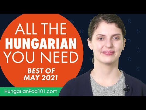 Your Monthly Dose of Hungarian - Best of May 2021