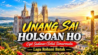 Download lagu Unang Sai Holsoan Ho | Lagu Rohani Batak Menyentuh Hati Versi Cover Cipt Sotul Simarmata  mp3