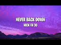 Nick Eh 30 Never Back Down Lyrics