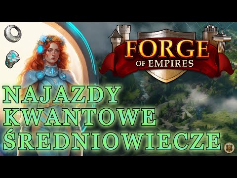 Forge of Empires - Najazdy Kwantowe - nowa epoka - średniowiecze