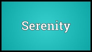 Serenity Meaning