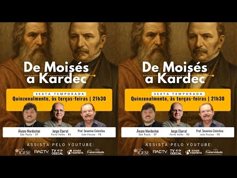 132) De Moisés a Kardec - 6ª. temporada - com Álvaro Mordechai, Jorge Elarrat e Severino Celestino
