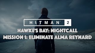 Hitman 2 – Hawke's Bay Nightcall - Gameplay Introduction Walkthrough Part 1
