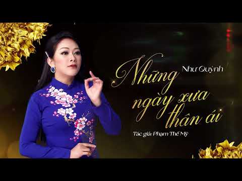 NHỮNG NGÀY XƯA THÂN ÁI l ST: Phạm Thế Mỹ l Như Quỳnh