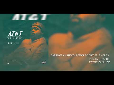BIG MAX ft REVOLUXON ROCKY_x_P FLEX _ EQUAL NAH Mp3