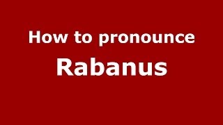 How to pronounce Rabanus