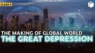 The Great Depression | The Making of Global World | Chapter 4 - History | Class 10 | PuStack
