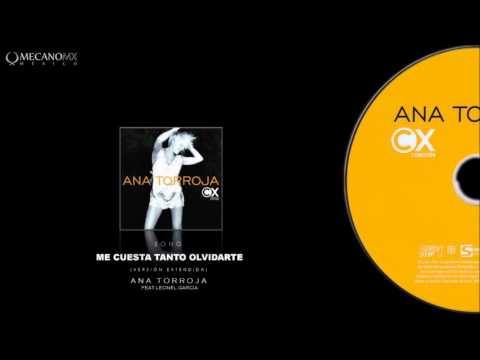 Ana Torroja & Leonel García - Me Cuesta Tanto Olvidarte | Conexión Versión Extendida