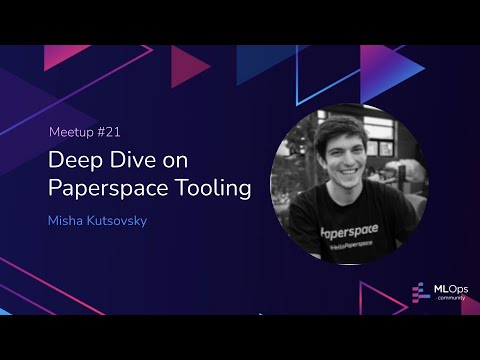 MLOps Meetup #21 // Deep Dive on Paperspace Tooling ... - YouTube