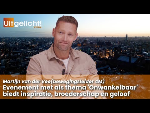 Uitgelicht! Extra 18 februari 2025 - Martijn van der Veer over jaarlijks  mannenevenement van 4M