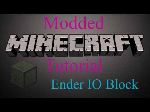 Modded Minecraft Tutorial - Ender IO (Block)