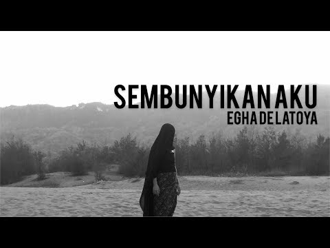 EGHA DE LATOYA - SEMBUNYIKAN AKU (OFFICIAL VIDEO LYRIC)