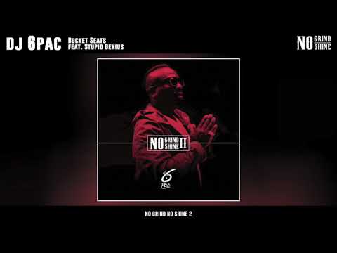DJ 6pac - Bucket Seats (Audio) ft. Stupid Genius