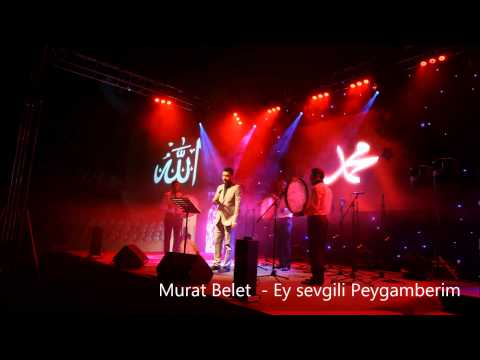 Murat Belet Ey SEVGİLİ PEYGAMBERİM S.a.v