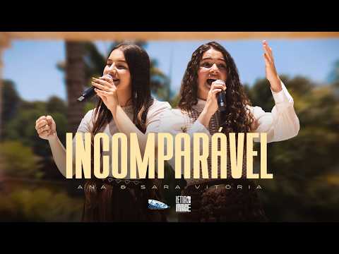 Incomparável - Ana e Sara Vitória