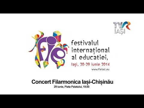 FIE Iasi 2014 - Concert Filarmonica Iasi-Chisinau