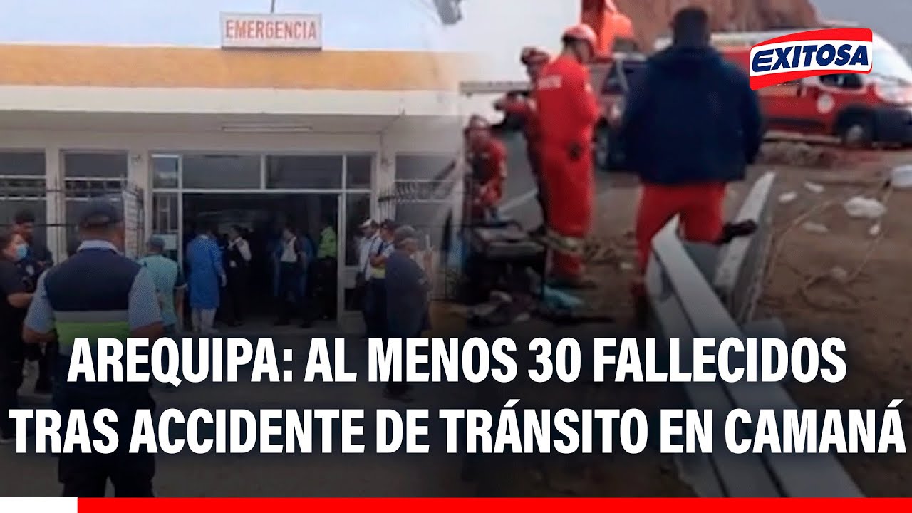 🔴🔵 Arequipa: Al menos 30 fallecidos tras accidente de tránsito en Camaná