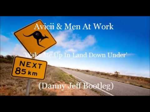 Avicii  u0026 Men At Work   Wake Me Up In Land Down Under Danny Jeff Bootleg
