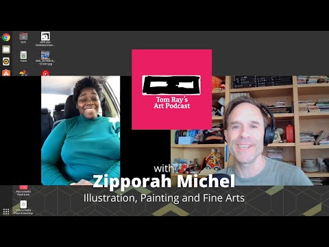 Zipporah Michel: Illustration, Painting and Fine Arts - Tom Ray's Art Podcast 210926