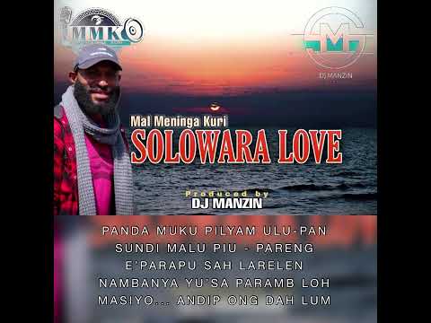 Mal Meninga Kuri - Solowara Love (Lyrics) (2022) #Prod: DJ Manzin (HULI-OPENE)