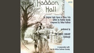 Haddon Hall: Act III: Duet: Bride of my youth (Lady Vernon, Sir George)