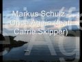 Markus Schulz - Once Again (feat. Carrie Skipper)